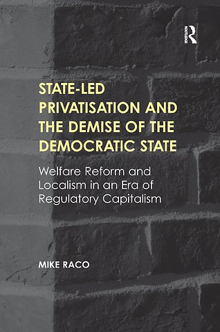 State-led Privatisation and the Demise of the Democratic State