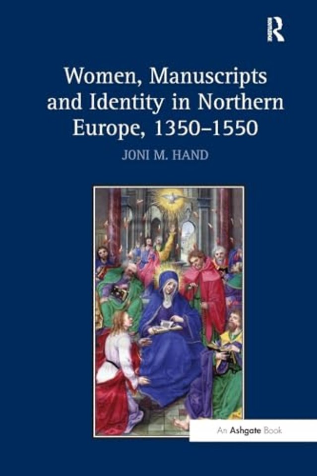 Women, Manuscripts and Identity in Northern Europe, 1350–1550
