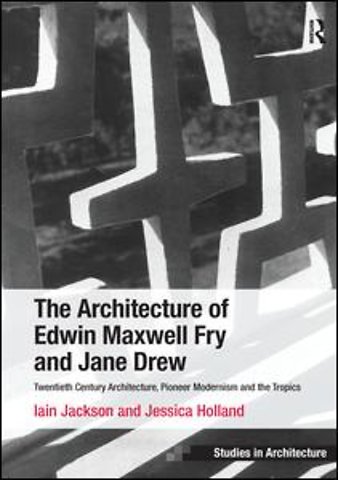 Architecture of Edwin Maxwell Fry and Jane Drew