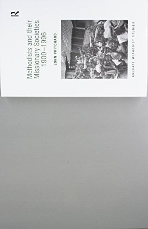 Methodists and their Missionary Societies 1900-1996