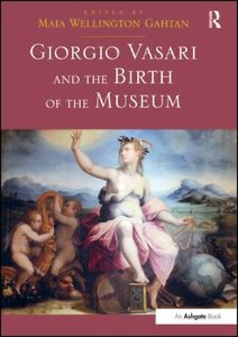 Giorgio Vasari and the Birth of the Museum