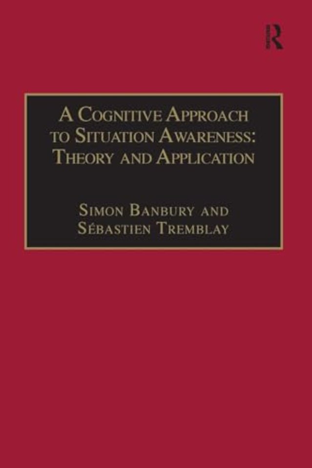 Cognitive Approach to Situation Awareness: Theory and Application