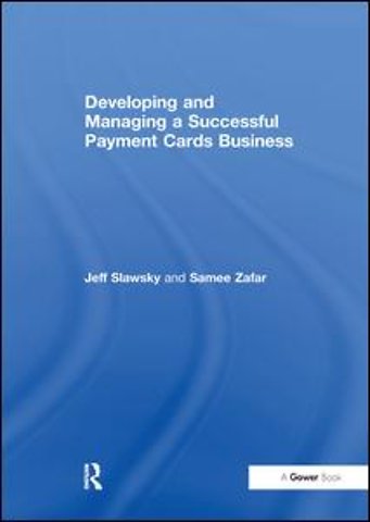 Developing and Managing a Successful Payment Cards Business