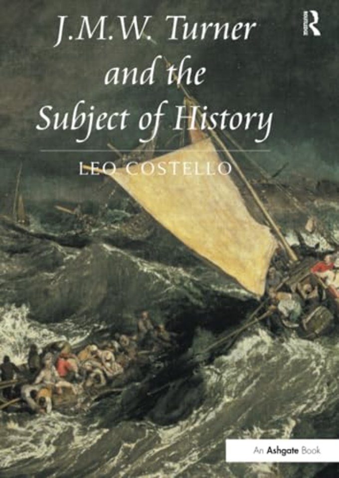J.M.W. Turner and the Subject of History