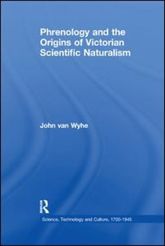 Phrenology and the Origins of Victorian Scientific Naturalism