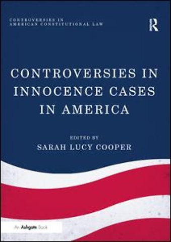 Controversies in Innocence Cases in America