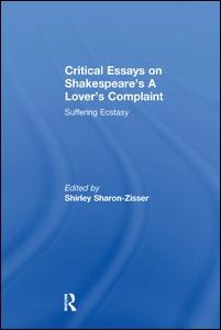 Critical Essays on Shakespeare's A Lover's Complaint