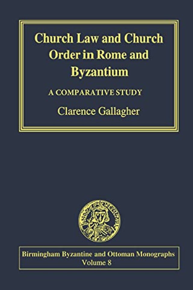 Church Law and Church Order in Rome and Byzantium