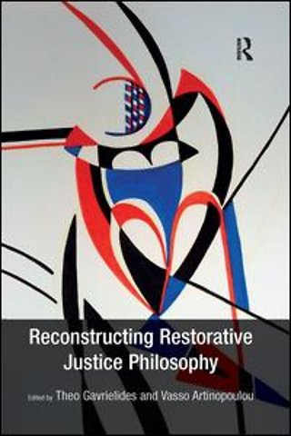 Reconstructing Restorative Justice Philosophy