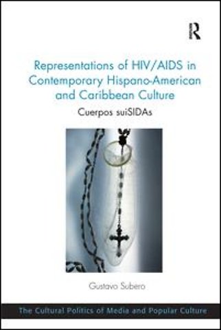 Representations of HIV/AIDS in Contemporary Hispano-American and Caribbean Culture