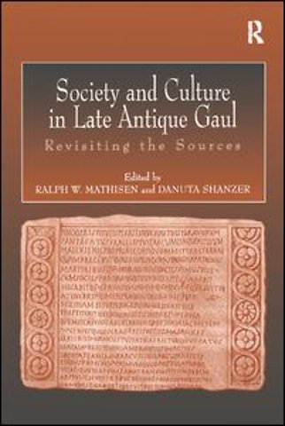 Society and Culture in Late Antique Gaul