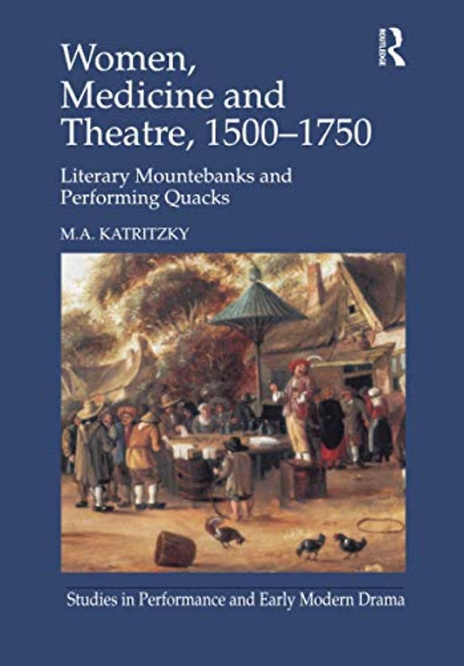 Women, Medicine and Theatre 1500–1750