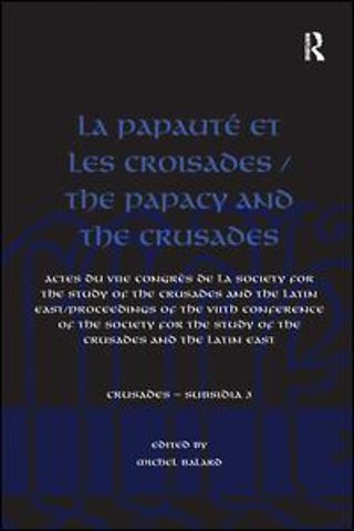 La Papauté et les croisades / The Papacy and the Crusades