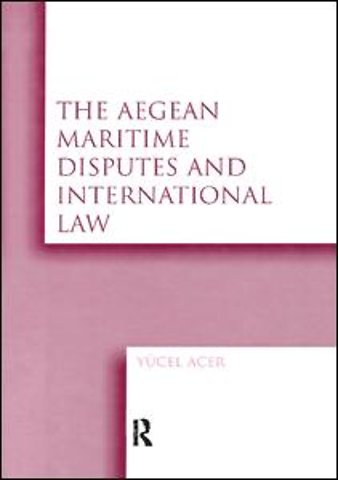 Aegean Maritime Disputes and International Law