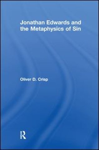 Jonathan Edwards and the Metaphysics of Sin