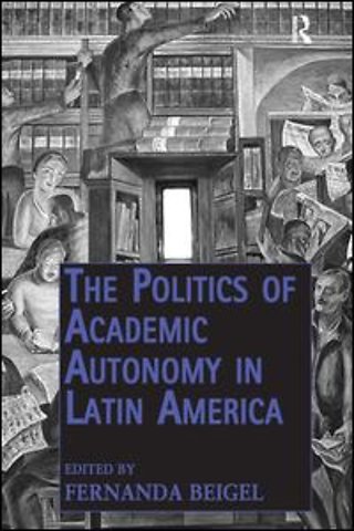 Politics of Academic Autonomy in Latin America