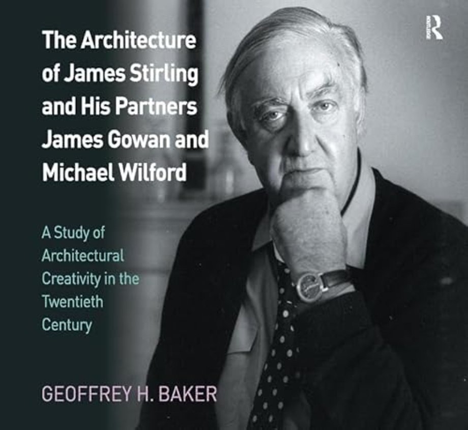 Architecture of James Stirling and His Partners James Gowan and Michael Wilford