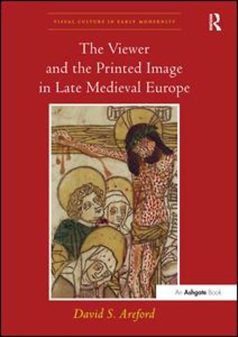 Viewer and the Printed Image in Late Medieval Europe