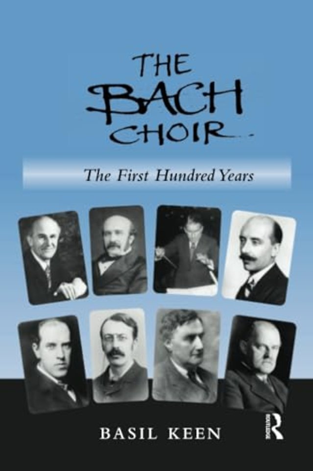 Bach Choir: The First Hundred Years
