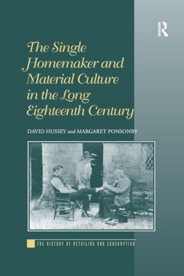 Single Homemaker and Material Culture in the Long Eighteenth Century