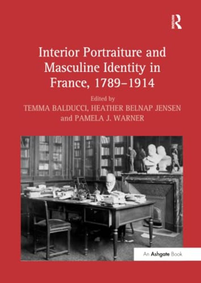 Interior Portraiture and Masculine Identity in France, 1789-1914
