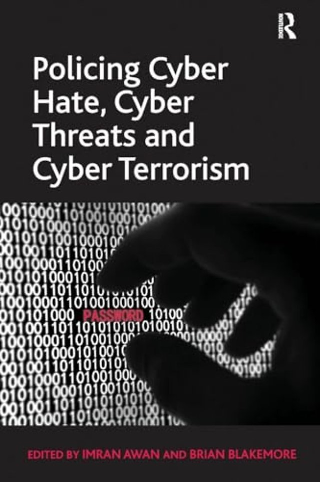 Policing Cyber Hate, Cyber Threats and Cyber Terrorism