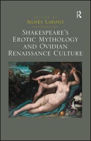 Shakespeare's Erotic Mythology and Ovidian Renaissance Culture