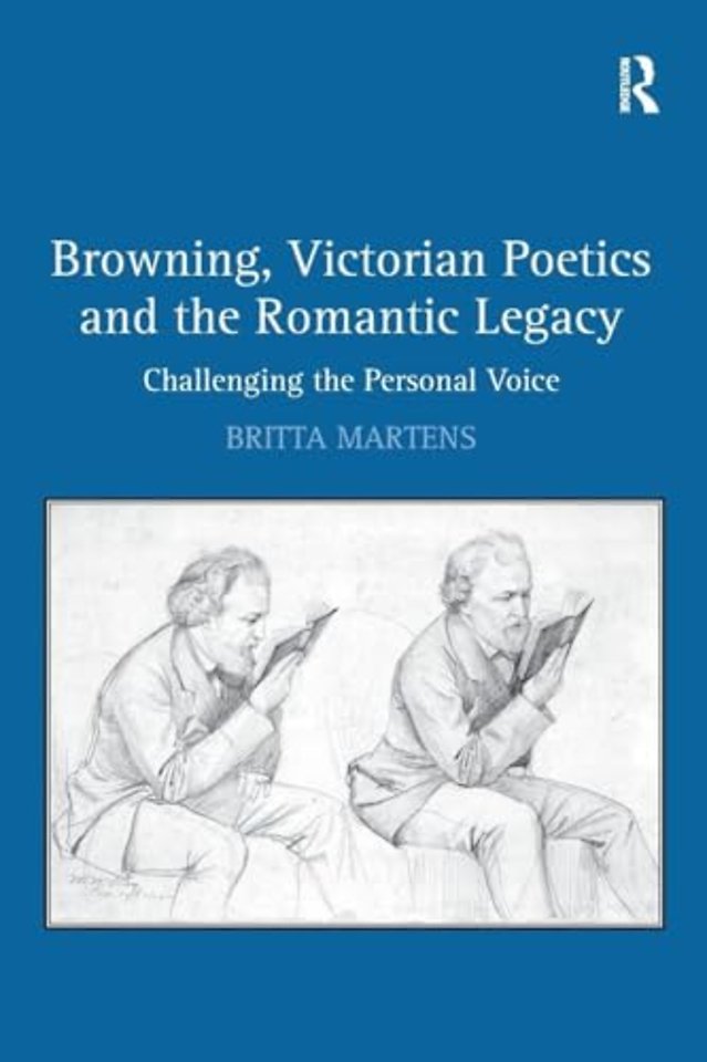 Browning, Victorian Poetics and the Romantic Legacy