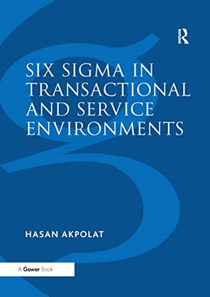 Six Sigma in Transactional and Service Environments