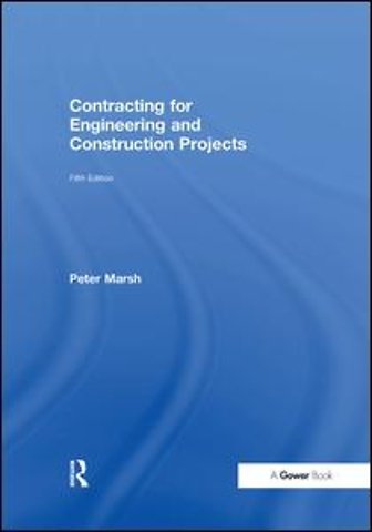 Contracting for Engineering and Construction Projects