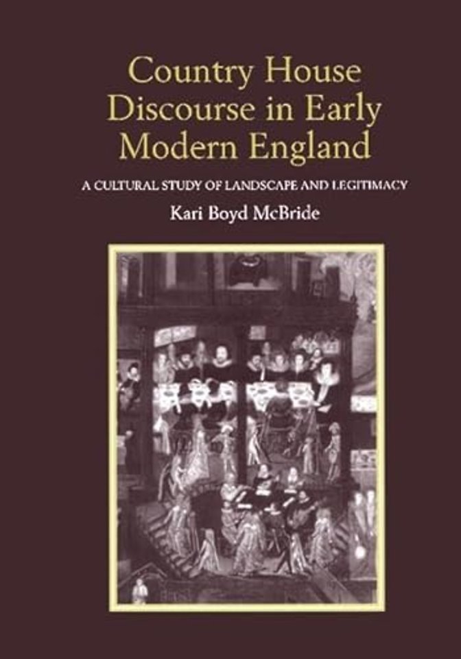 Country House Discourse in Early Modern England