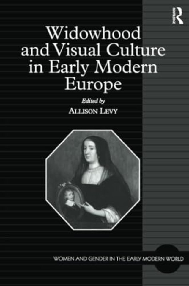 Widowhood and Visual Culture in Early Modern Europe