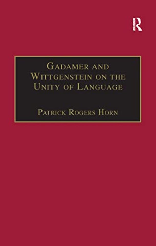 Gadamer and Wittgenstein on the Unity of Language