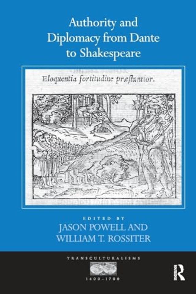 Authority and Diplomacy from Dante to Shakespeare