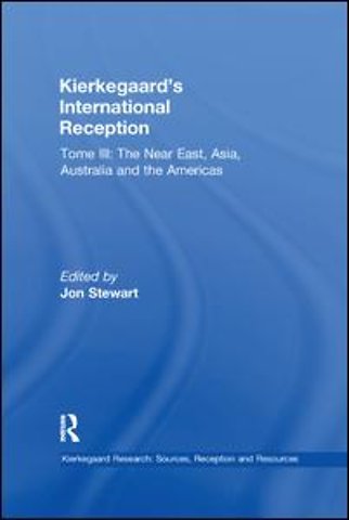 Volume 8, Tome III: Kierkegaard's International Reception – The Near East, Asia, Australia and the Americas