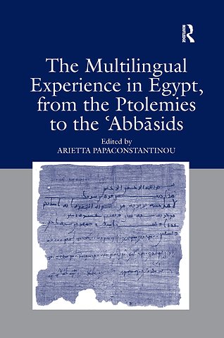 Multilingual Experience in Egypt, from the Ptolemies to the Abbasids