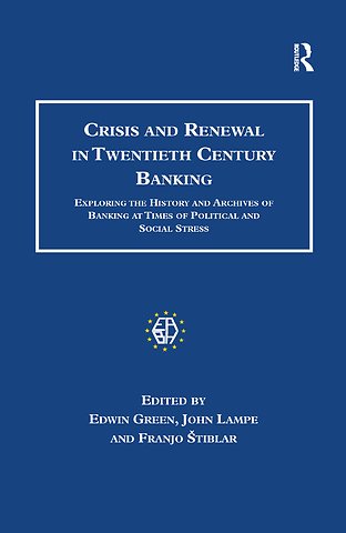Crisis and Renewal in Twentieth Century Banking