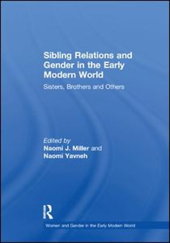 Sibling Relations and Gender in the Early Modern World