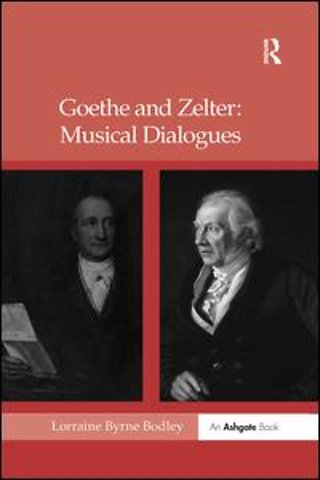 Goethe and Zelter: Musical Dialogues