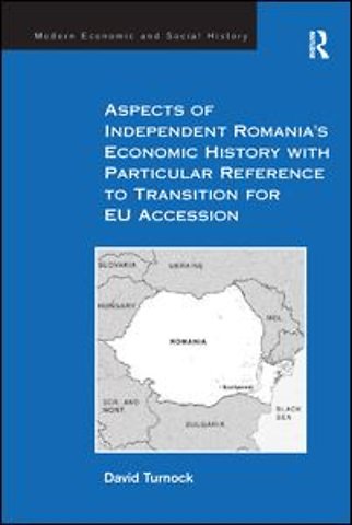 Aspects of Independent Romania's Economic History with Particular Reference to Transition for EU Accession