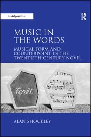Music in the Words: Musical Form and Counterpoint in the Twentieth-Century Novel