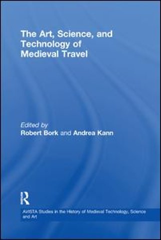 Art, Science, and Technology of Medieval Travel
