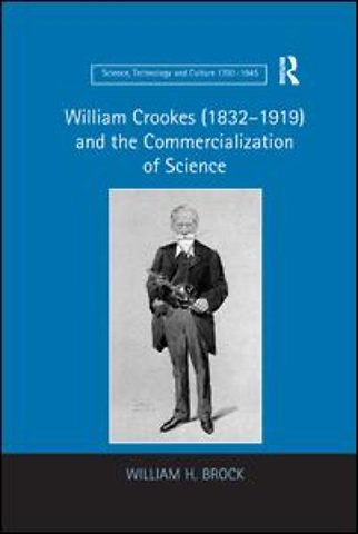 William Crookes (1832–1919) and the Commercialization of Science