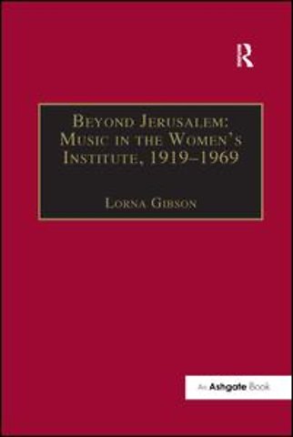 Beyond Jerusalem: Music in the Women's Institute, 1919-1969