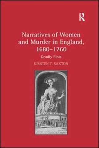 Narratives of Women and Murder in England, 1680–1760