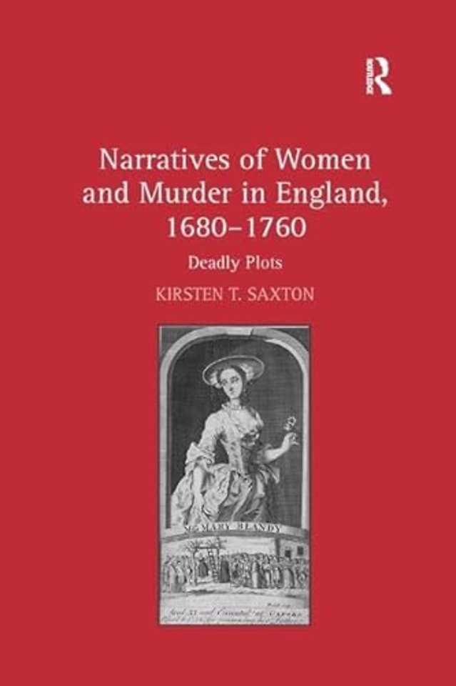 Narratives of Women and Murder in England, 1680–1760