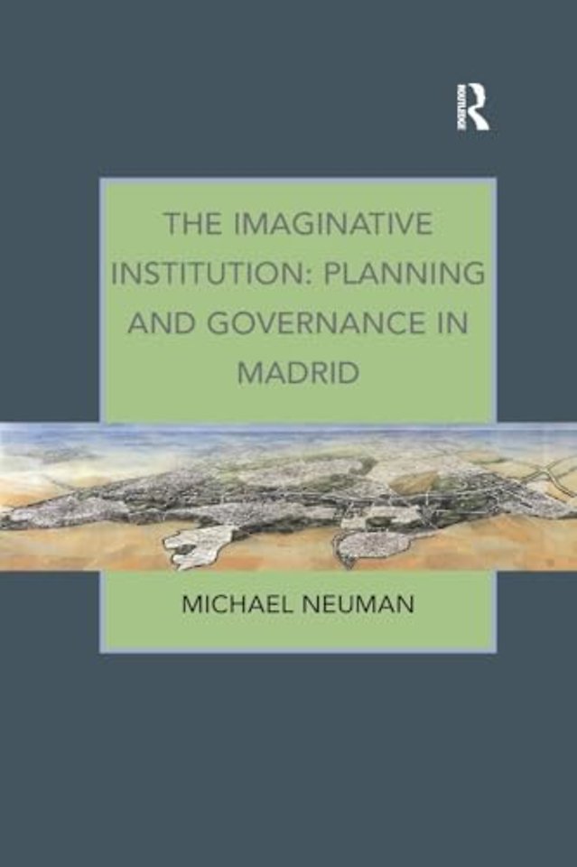 Imaginative Institution: Planning and Governance in Madrid
