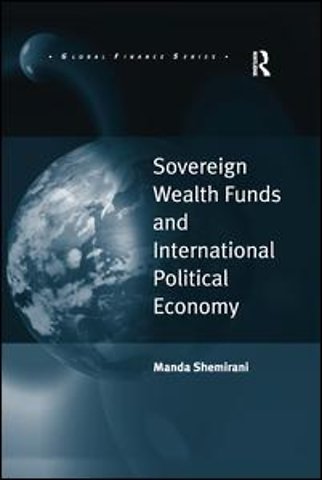 Sovereign Wealth Funds and International Political Economy