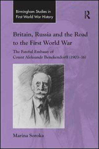 Britain, Russia and the Road to the First World War