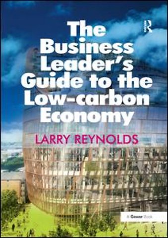 Business Leader's Guide to the Low-carbon Economy